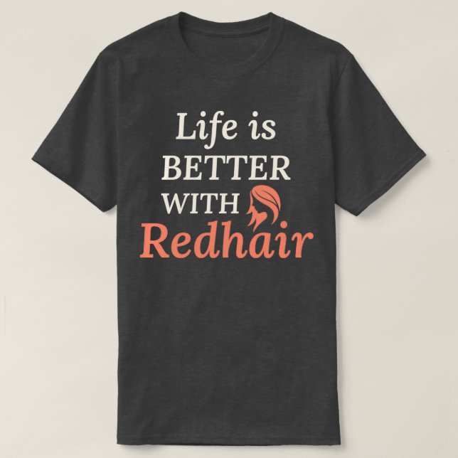 Redhead Hair Quote Funny Humour Saying 15 T-Shirt (Design Front)
