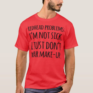 REDHEAD PROBLEMS T-Shirt