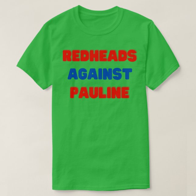 Redheads Against Pauline Hanson T-Shirt (Design Front)