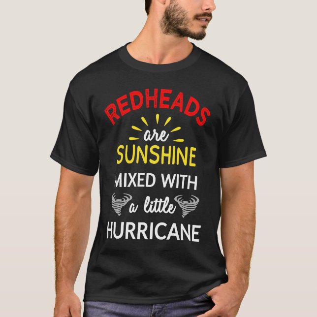 Redheads Are Sunshine Mixed With A Little Hurrican T-Shirt (Front)