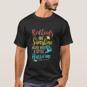 Redheads Are Sunshine Mixed With A Little Hurrican T-Shirt