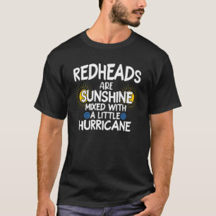 Redheads Are Sunshine Mixed With A Little Hurrican T-Shirt
