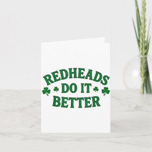 Redheads do better st patrick's day dibs on the card