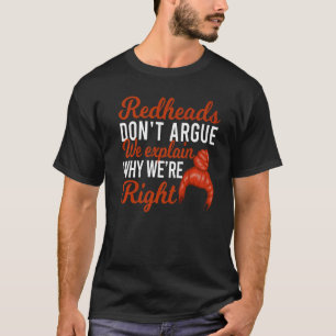 Redheads Don't Argue Red Haired Ginger 1 T-Shirt