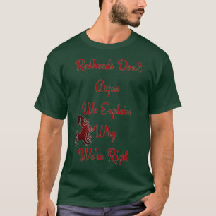 Redheads Dont Argue We Explain Why We are Right T-Shirt