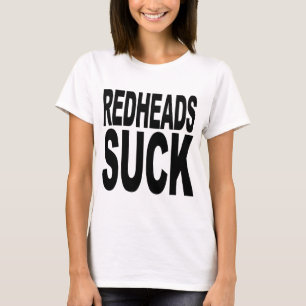 Redheads Suck T-Shirt