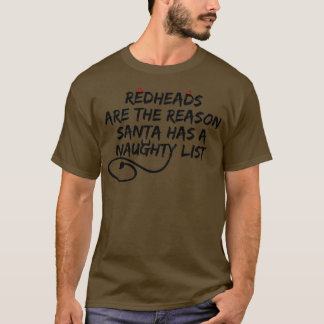 Redheadsarethereasonsantahasanaughtylist T-Shirt