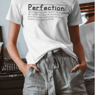 Redifining Perfection meaning inspiring quote T-Shirt