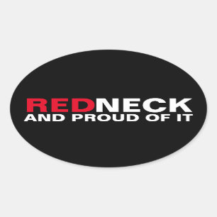 Redneck And Proud Of It Oval Sticker