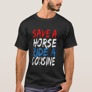 Redneck Gag Save A Horse Ride A Cousin T-Shirt