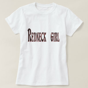 Redneck Girl...Ladies T-Shirt