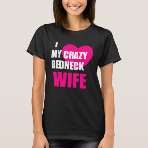 Redneck Husband Wife Couples Gag For Women Or Men T-Shirt