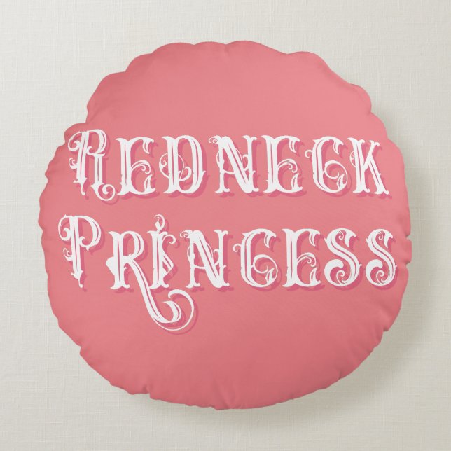 Redneck Princess Fancy Text Pink Round Cushion (Front)