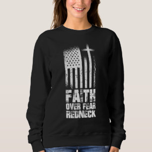 Redneck Proud Country Southern Style Faith Over Fe Sweatshirt