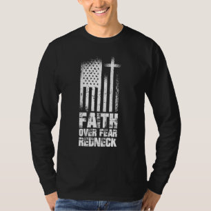 Redneck Proud Country Southern Style Faith Over Fe T-Shirt