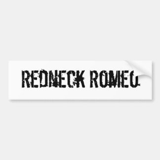 Redneck Romeo Bumper Sticker