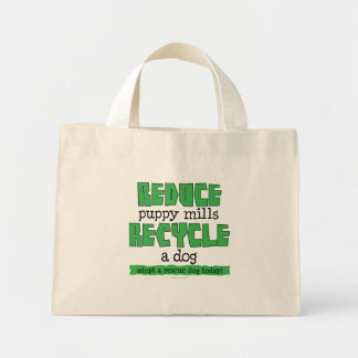 Reduce Puppy Mills, recycle a dog Mini Tote Bag