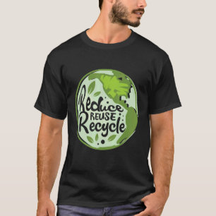 Reduce Reuse Recycle Earth Day Environmentalist Na T-Shirt