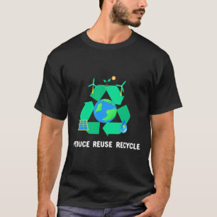 Reduce Reuse Recycle Earth Day T-Shirt