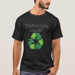 Reduce, Reuse, Recycle Eco-Friendly T-Shirt