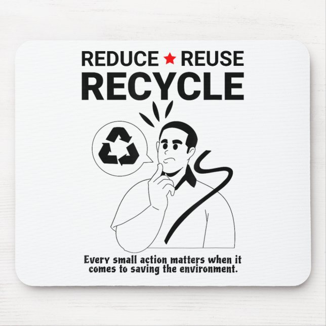 Reduce, Reuse, Recycle _ Environmental Protection  Mouse Pad (Front)