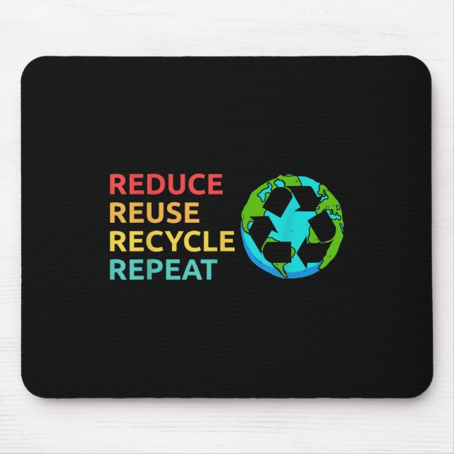 Reduce Reuse Recycle Planet Environmental Protecti Mouse Pad (Front)
