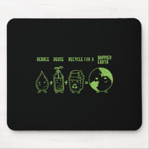 Reduce Reuse Recycle Shirt Earth Day Happier World Mouse Pad