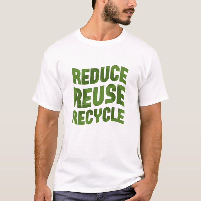Reduce reuse recycle T-Shirt (Front)