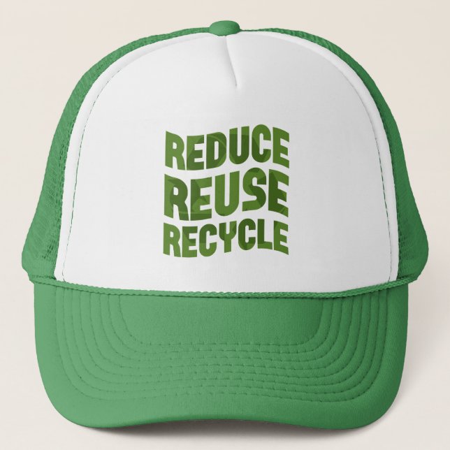 Reduce reuse recycle trucker hat (Front)