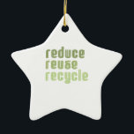 Reduce Reuse Recyle Ceramic Ornament<br><div class="desc">Holiday Ornaments</div>