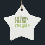 Reduce Reuse Recyle Ceramic Ornament<br><div class="desc">Holiday Ornaments</div>