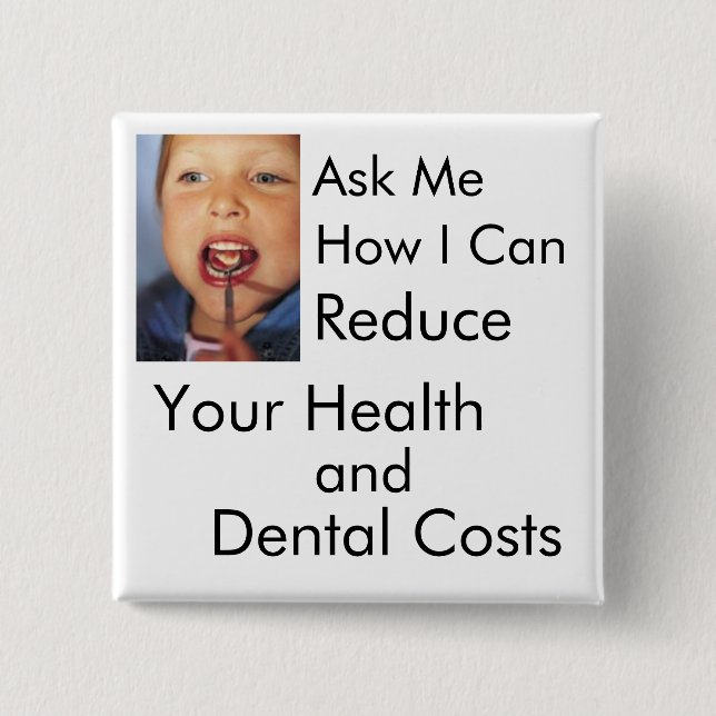 Reduce Your Health and Dental Costs 15 Cm Square Badge (Front)