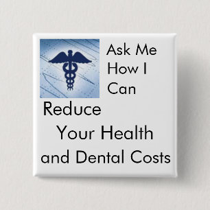 Reduce Your Health and Dental Costs - Medical 15 Cm Square Badge