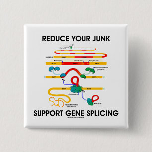 Reduce Your Junk Support Gene Splicing (RNA 15 Cm Square Badge