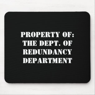 Redundancy Department Property Mouse Pad