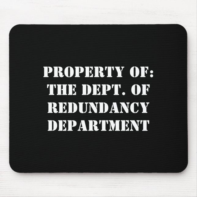 Redundancy Department Property Mouse Pad (Front)