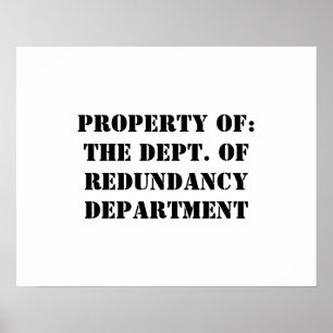 Redundancy Department Property Poster