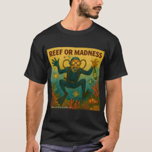 Reef or Madness â€“ Funny Scuba Diver Cartoon T-Shirt