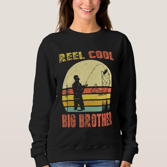 Reel Cool Big Brother Fisherman Daddy Fathers Day Sweatshirt (Front)