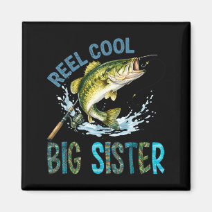 Reel Cool Big Sister Mothers Day Fishing Lovers Magnet