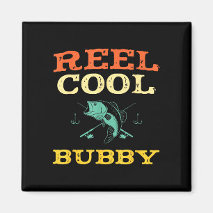 Reel cool bubby fishing fisherman funny vintage  magnet