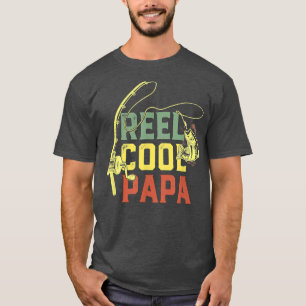 Reel Cool Dad Fisherman Daddy Father's Day Gift Fi T-Shirt