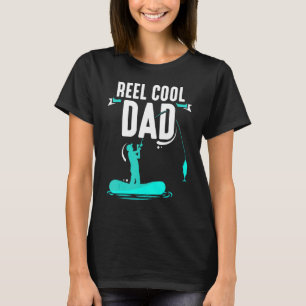 Reel Cool Dad Fisherman Fish Fishing Fisher Saying T-Shirt