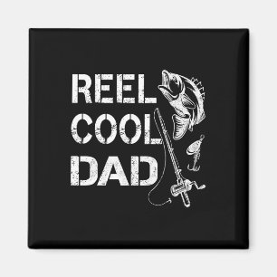 Reel Cool Dad Fishing Daddy Father's Day Gift Shir Magnet