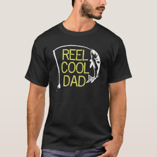 Reel Cool Dad Fishing Daddy Father's Day T-Shirt