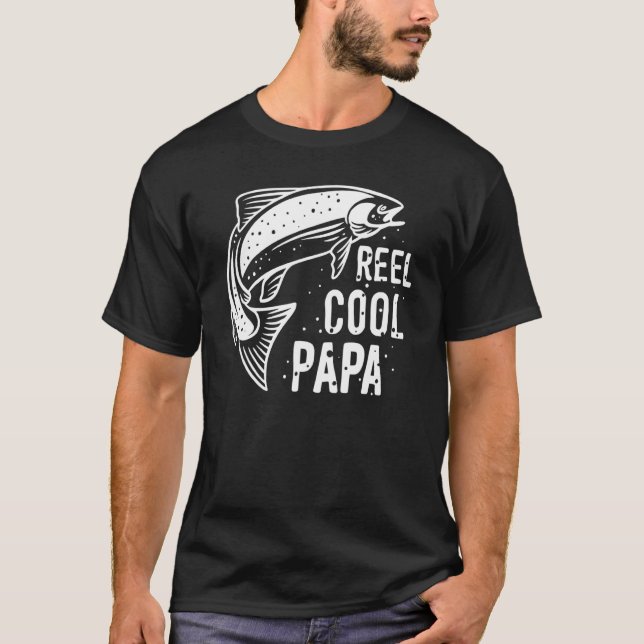 Reel Cool Dad Fishing Father's Day Papa Daddy  Dad T-Shirt (Front)