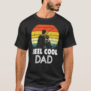 Reel Cool Dad For Great Father Who Love Fishing T-Shirt