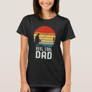 Reel Cool Dad Grandad Fisherman Daddy Father's Day T-Shirt