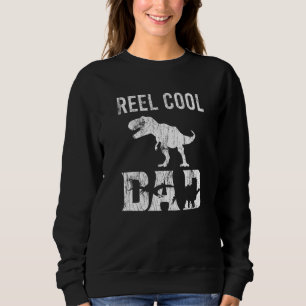 Reel Cool Dad Rex Dinosaur Dino Tyrannosaurus Rex Sweatshirt