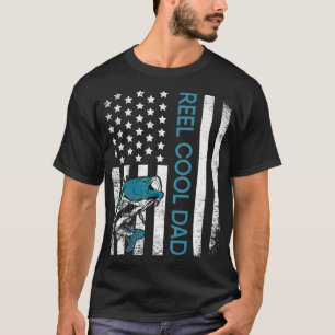 reel cool dad USA Flag fisherman Daddy father's da T-Shirt